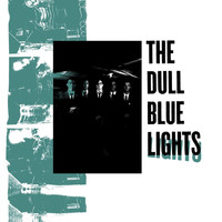 The Dull Blue Lights - The Dull Blue Lights (Explicit)