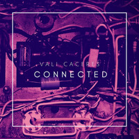 Vali Caceres - Connected