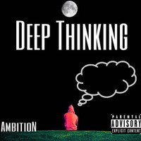 Ambition - Deep Thinking (Explicit)
