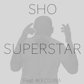 Sho - Superstar (feat. Ai Eco Ina)