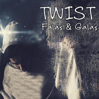 Twist - Falas e Galas (Explicit)
