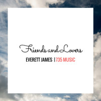 Everett James - Friends and Lovers