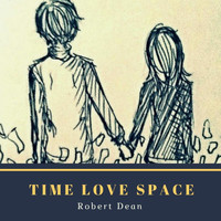 Robert Dean - Time Love Space