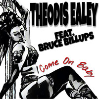 Theodis Ealey - Come on Baby (feat. Bruce Billups)