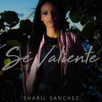 Sharil Sanchez - Sé Valiente