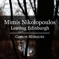Mimis Nikolopoulos - Leaving Edinburgh (feat. Carlos Marquez)