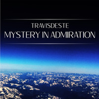 Travisdeste - Mystery in Admiration