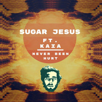Sugar Jesus - Never Been Hurt (feat. Kaia)