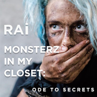 Rai - Monsterz in My Closet: Ode to Secrets