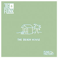 Jig & Funk - The Beach House (Explicit)