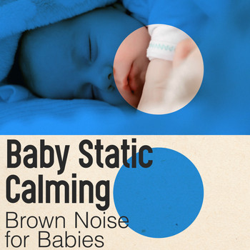 Brown Noise for Babies - Baby Static Calming