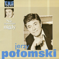 Jerzy Połomski - Nie zapomnisz nigdy (The Best)