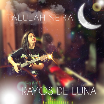 Talulah Neira - Rayos de Luna