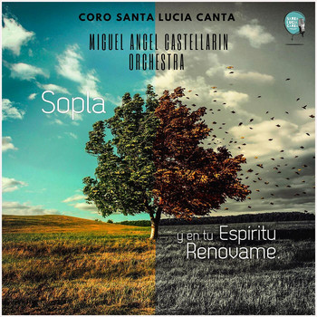 Miguel Ángel Castellarin Orchestra & Coro Santa Lucia Canta - Sopla y en Tu Espíritu Renovame.