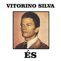 Vitorino Silva - És