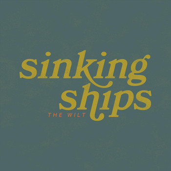 The Wilt - Sinking Ships