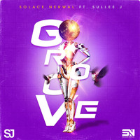 Solace Nerwal - Groove (feat. Sullee J)