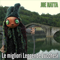 Joe Natta - Le migliori Leggende Lucchesi