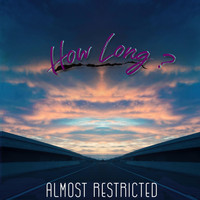 Almost Restricted - How Long? (Explicit)