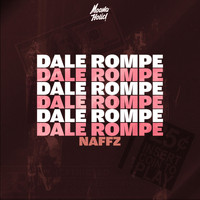 Naffz - Dale Rompe