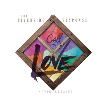 Kevin Straine - The Riverside Response: A Call to Love