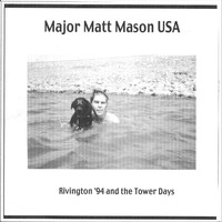 Major Matt Mason Usa - Rivington '94 and the Tower Days (Explicit)