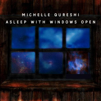 Michelle Qureshi - Asleep with Windows Open