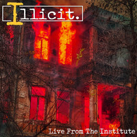 Illicit - Live from the Institute (Explicit)