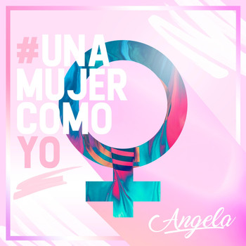 Angela - #Unamujercomoyo