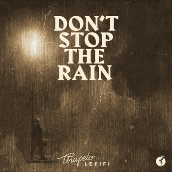 Thapelo Lefifi - Don't Stop the Rain
