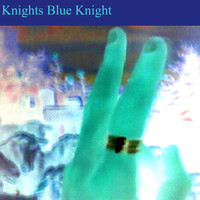 Knights - Blue Knight (Explicit)