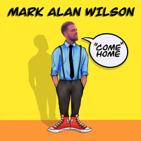 Mark Alan Wilson - Come Home