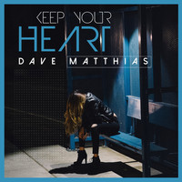 Dave Matthias - Keep Your Heart
