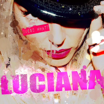 Luciana - Guess What