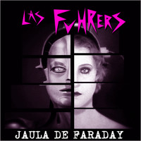 Las Fuhrers - Jaula de Faraday