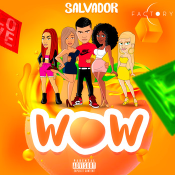 Salvador - Wow (Explicit)