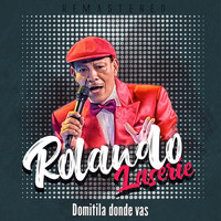 Rolando Laserie - Domitila donde vas (Remastered)