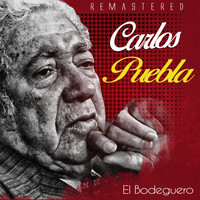 Carlos Puebla - El Bodeguero (Remastered)