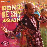 Sachin-Jigar - Don't Be Shy Again (From "Bala")