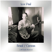 Les Paul - Brazil / Caravan (All Tracks Remastered)