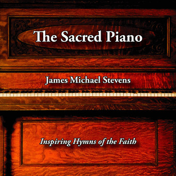 James Michael Stevens - The Sacred Piano
