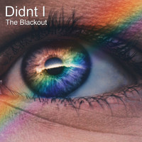 The Blackout - Didnt I