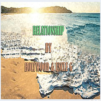 Holywood / Uncle G - Relationship by Holywood & Uncle G