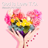 Maestro Po' Rock - God Is Love T.O.