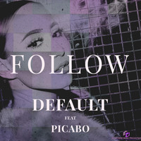 Default - Follow (feat. Picabo) (Radio Edit) (Radio Edit)