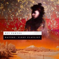 Rey Pentos - Nature: Sleep Playlist