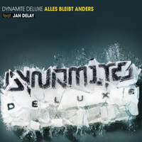 Dynamite Deluxe - Alles bleibt anders (Live in Leipzig)