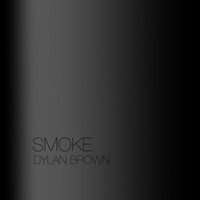 Dylan Brown - Smoke