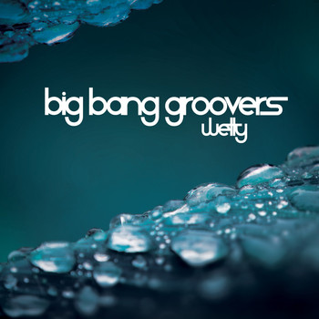 Big Bang Groovers - Wetty