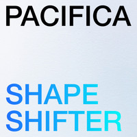 Pacifica - Shape Shifter